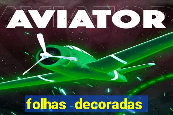 folhas decoradas para imprimir